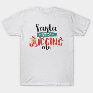 Funny Christmas - Santa stop judging me T-Shirt